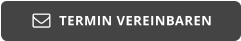 TERMIN VEREINBAREN 